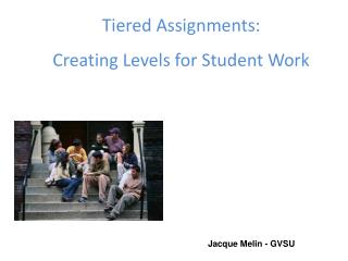 Tiered Assignments: Creating Levels for Student Work