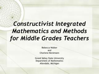 Constructivist Integrated Mathematics and Methods for Middle Grades Teachers