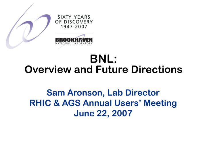 bnl overview and future directions