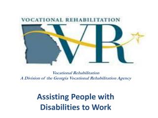 Vocational Rehabilitation A Division of the Georgia Vocational Rehabilitation Agency
