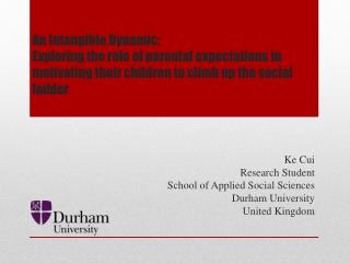 Ke Cui Research Student School of Applied Social Sciences Durham University United Kingdom