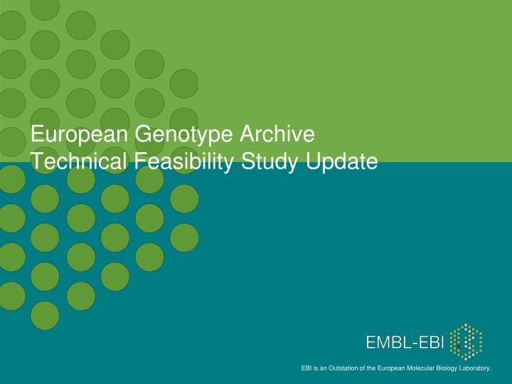 european genotype archive technical feasibility study update