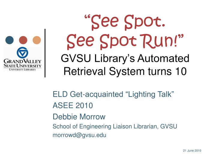 see spot see spot run gvsu library s automated retrieval system turns 10