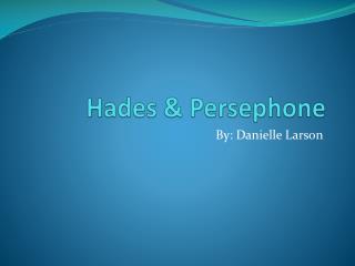 Hades &amp; Persephone