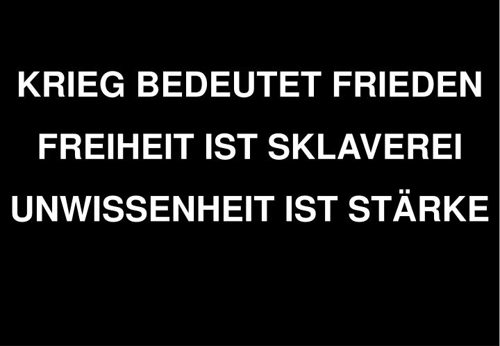 krieg bedeutet frieden freiheit ist sklaverei unwissenheit ist st rke