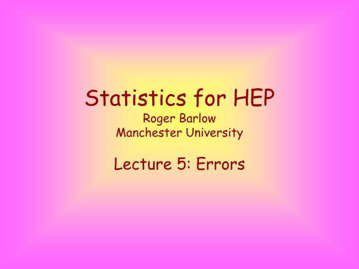 statistics for hep roger barlow manchester university