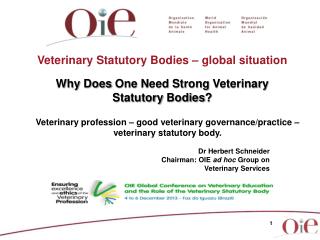 Dr Herbert Schneider Chairman: OIE ad hoc Group on Veterinary Services