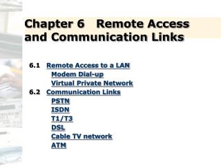 Chapter 6 Remote Access and Communication Links