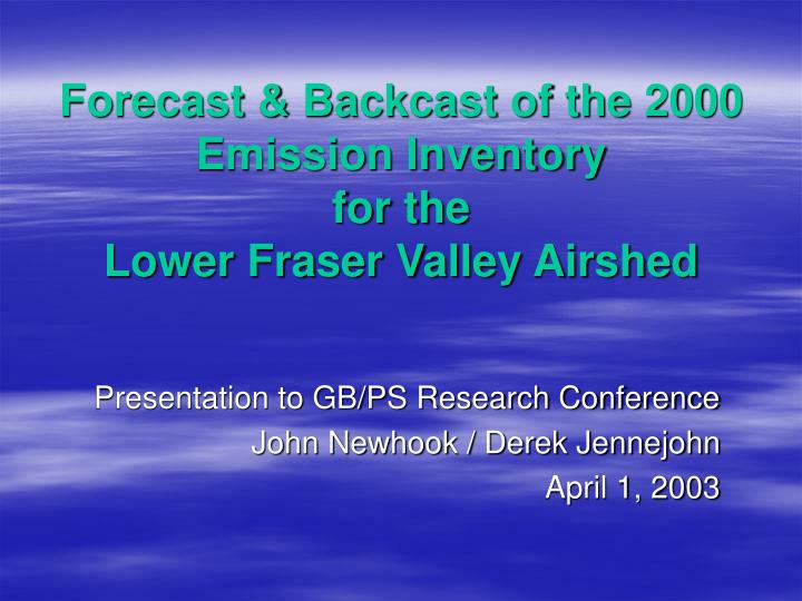 forecast backcast of the 2000 emission inventory for the lower fraser valley airshed