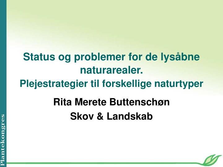 status og problemer for de lys bne naturarealer plejestrategier til forskellige naturtyper