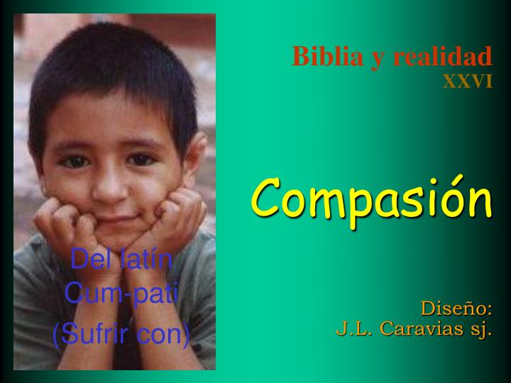 biblia y realidad xxvi compasi n dise o j l caravias sj