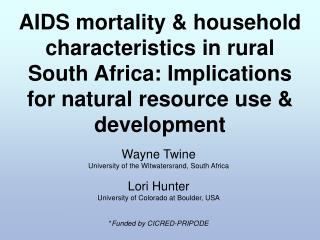 Wayne Twine University of the Witwatersrand, South Africa Lori Hunter
