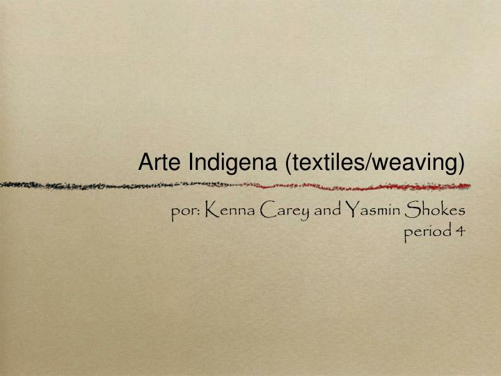 arte indigena textiles weaving