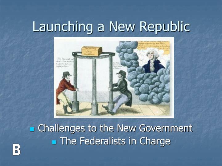 launching a new republic