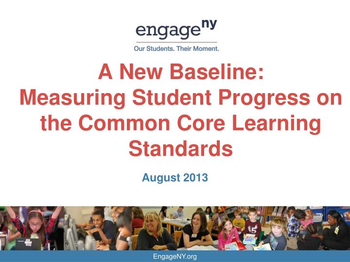a new baseline measuring student progress on the common core learning standards