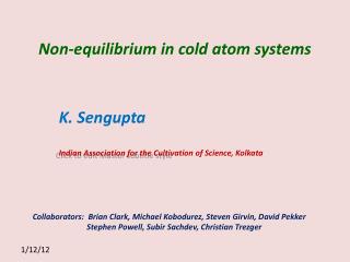 Non-equilibrium in cold atom systems