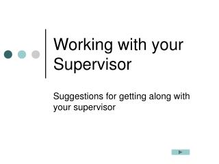 Working with your Supervisor