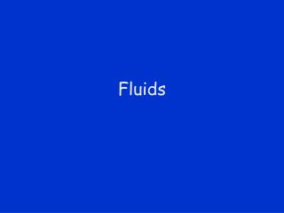 Fluids