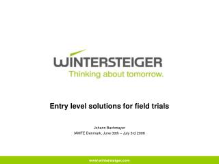 Entry level solutions for field trials