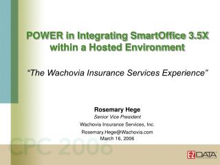 Rosemary Hege Senior Vice President Wachovia Insurance Services, Inc.
