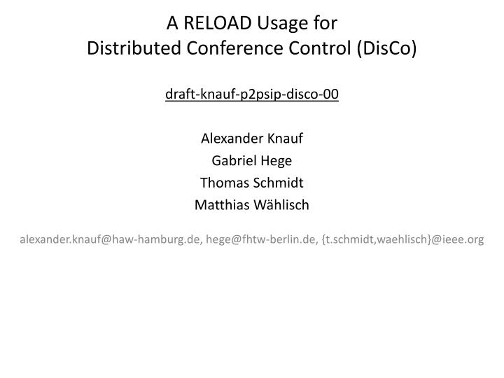 a reload usage for distributed conference control disco