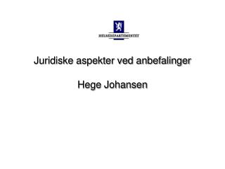 juridiske aspekter ved anbefalinger hege johansen