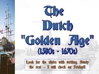 The Dutch &quot;Golden Age&quot;