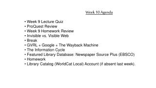 Week 9 Lecture Quiz ProQuest Review Week 9 Homework Review Invisible vs. Visible Web Break