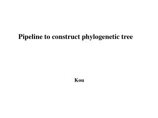 Pipeline to construct phylogenetic tree