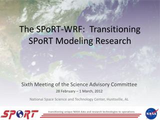 The SPoRT-WRF: Transitioning SPoRT Modeling Research