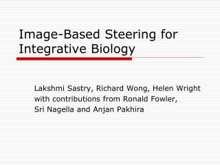 Image-Based Steering for Integrative Biology