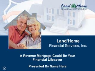 A Reverse Mortgage Could Be Your Financial Lifesaver