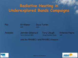 Radiative Heating in Underexplored Bands Campaigns