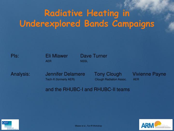 radiative heating in underexplored bands campaigns