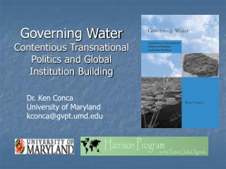 Governing Water Contentious Transnational Politics and Global Institution Building