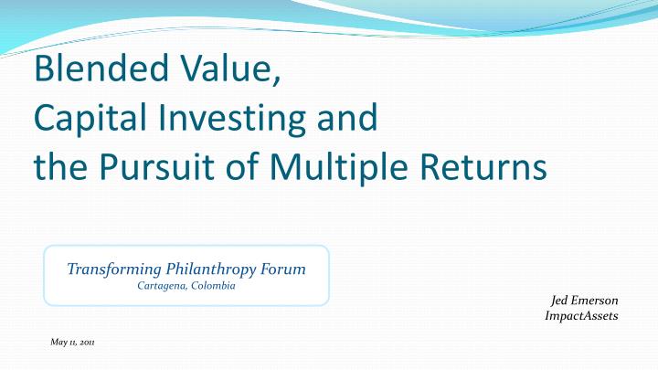 blended value capital investing and the pursuit of multiple returns