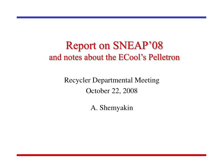 report on sneap 08 and notes about the ecool s pelletron