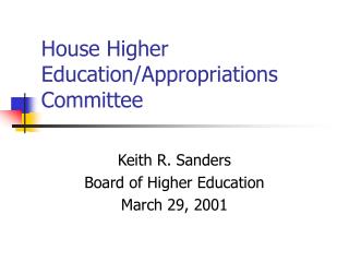 House Higher Education/Appropriations Committee