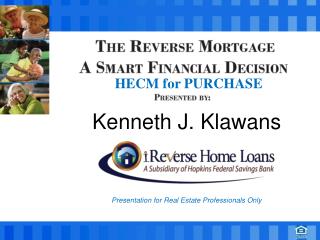 Kenneth J. Klawans Presentation for Real Estate Professionals Only