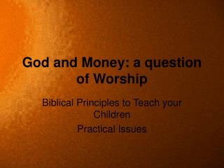 God and Money: a question of Worship