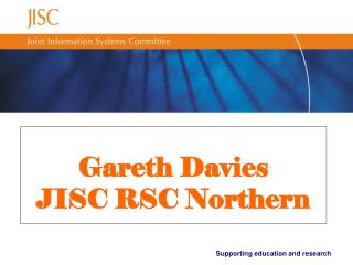 Gareth Davies JISC RSC Northern