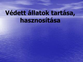 v dett llatok tart sa hasznos t sa