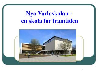nya varlaskolan en skola f r framtiden