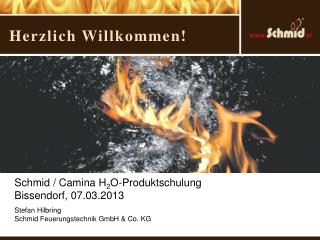 Schmid / Camina H 2 O-Produktschulung Bissendorf, 07.03.2013