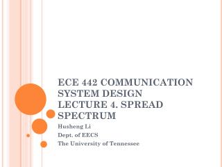 ECE 442 COMMUNICATION SYSTEM DESIGN LECTURE 4. SPREAD SPECTRUM