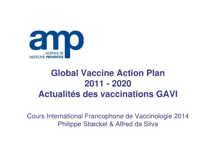 global vaccine action plan 2011 2020 actualit s des vaccinations gavi