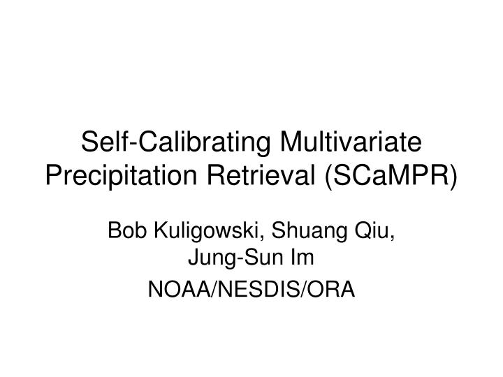 self calibrating multivariate precipitation retrieval scampr