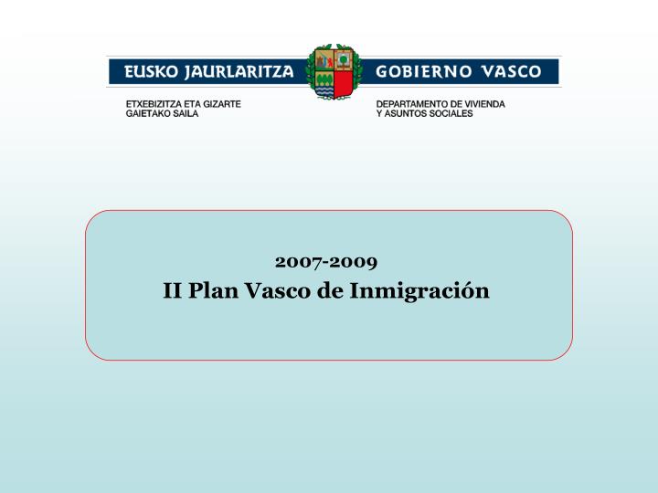 2007 2009 ii plan vasco de inmigraci n