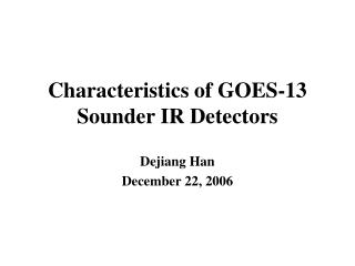 Characteristics of GOES-13 Sounder IR Detectors