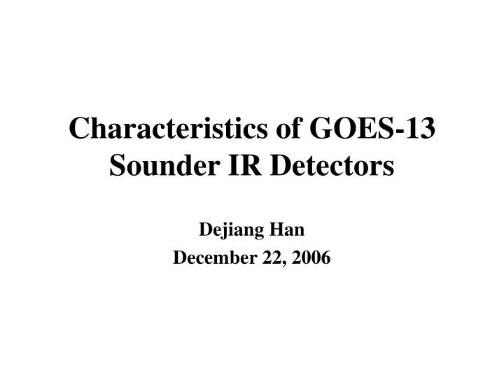 characteristics of goes 13 sounder ir detectors